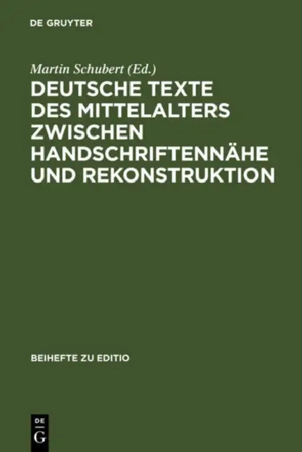 Deutsche Texte des Mittelalters zwischen Handschriftennähe und Rekonstruktion (English, Martin Schubert)