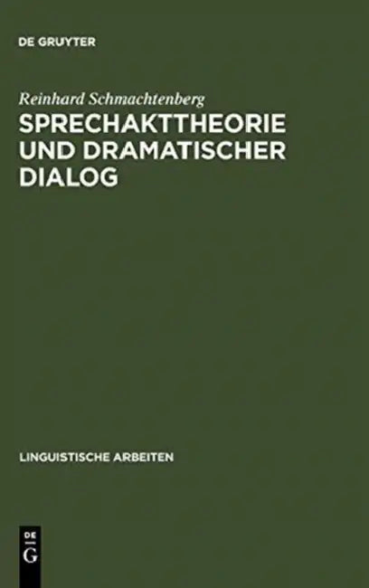Sprechakttheorie und dramatischer Dialog (English, Reinhard Schmachtenberg)