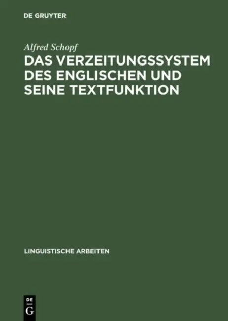 Das Verzeitungssystem des Englischen und seine Textfunktion (English, Alfred Schopf)