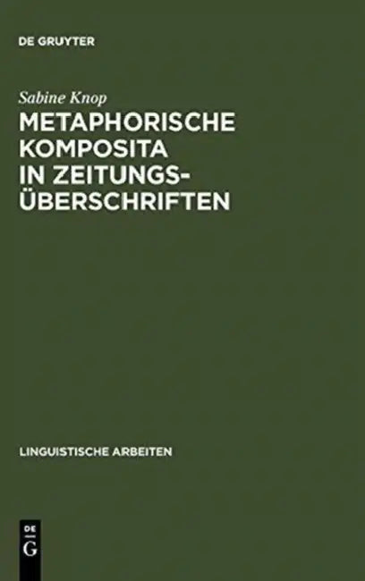 Metaphorische Komposita in Zeitungsüberschriften (English, Sabine Knop)