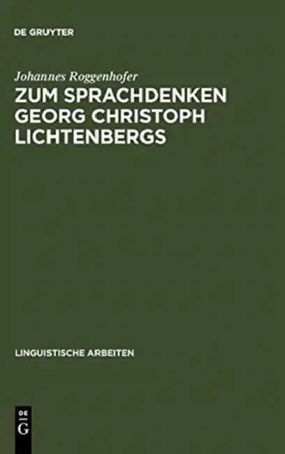 Zum Sprachdenken Georg Christoph Lichtenbergs (English, Johannes Roggenhofer)