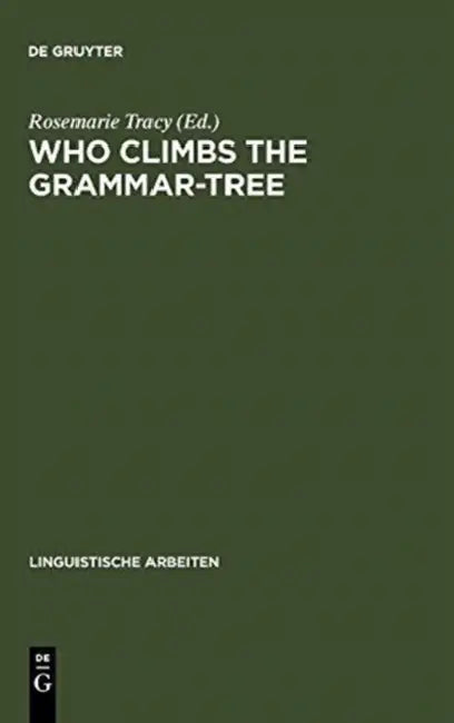 Who Climbs the Grammar-Tree (English, Rosemarie Tracy)