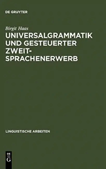 Universalgrammatik und gesteuerter Zweitsprachenerwerb (English, Birgit Haas)