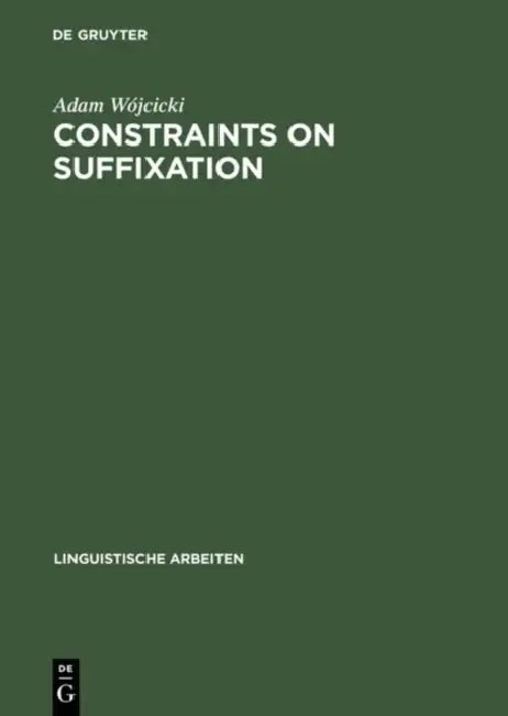 Constraints on Suffixation (English, Adam Wójcicki)