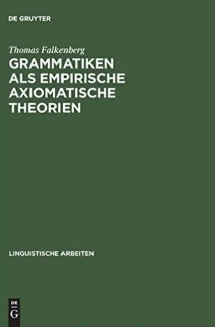 Grammatiken ALS Empirische Axiomatische Theorien (English, Thomas Falkenberg)