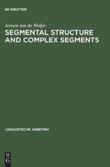 Segmental Structure and Complex Segments (English, Jeroen Van de Weijer)