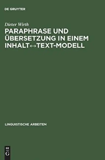 Paraphrase und Übersetzung in einem Inhalt↔Text-Modell (English, Dieter Wirth)