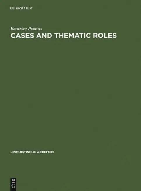 Cases and Thematic Roles (English, Beatrice Primus)