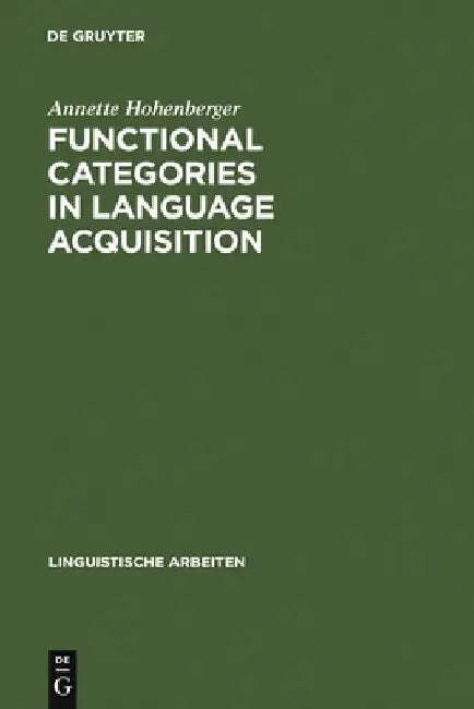 Functional Categories in Language Acquisition (English, Annette Hohenberger)