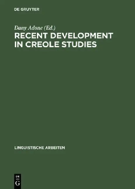 Recent Development in Creole Studies (English, Dany Adone)