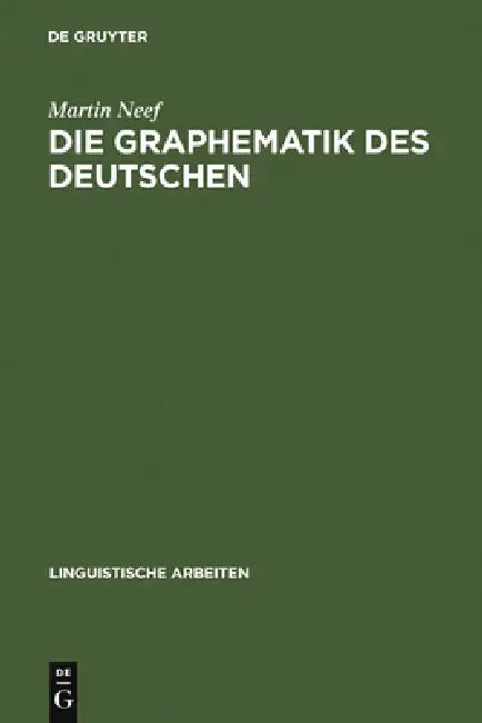 Die Graphematik des Deutschen (English, Martin Neef)