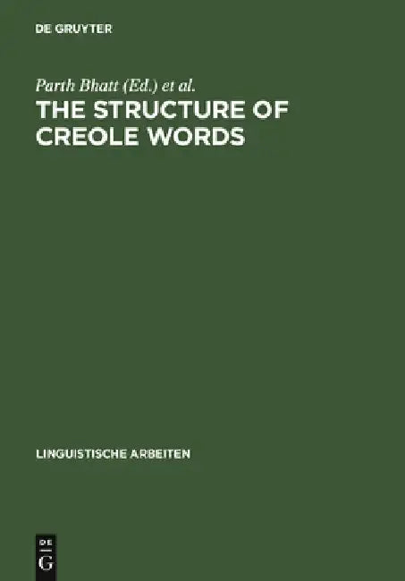 The Structure of Creole Words (English, Parth Bhatt)