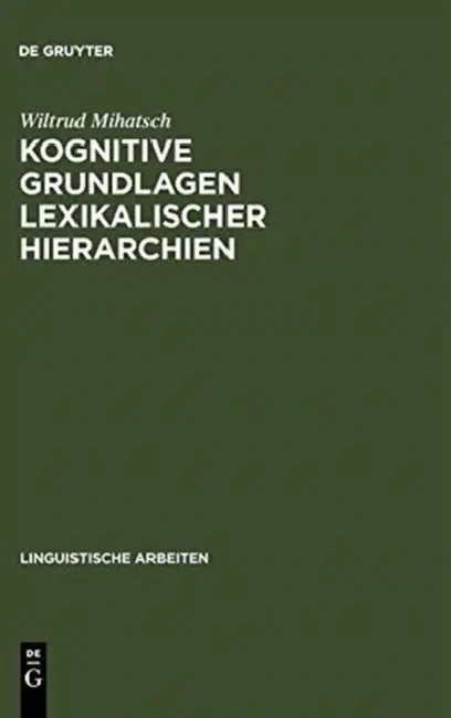 Kognitive Grundlagen lexikalischer Hierarchien (English, Wiltrud Mihatsch)