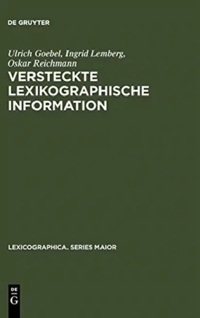 Versteckte lexikographische Information (English, Ulrich Goebel | Ingrid Lemberg | Oskar Reichmann)
