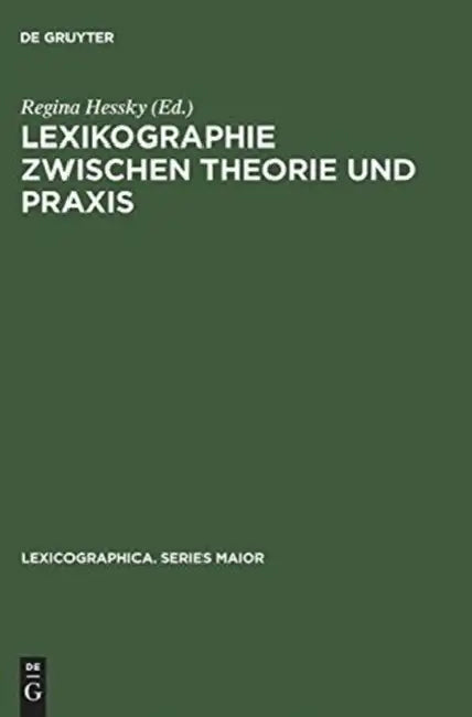 Lexikographie Zwischen Theorie Und PRAXIS (English, Regina Hessky)