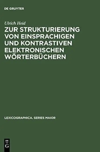 Zur Strukturierung Von Einsprachigen Und Kontrastiven Elektronischen Wörterbüchern (English, Ulrich Heid)
