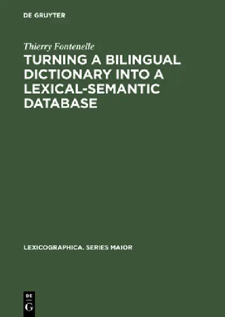 Turning a Bilingual Dictionary Into a Lexical-Semantic Database (English, Thierry Fontenelle)