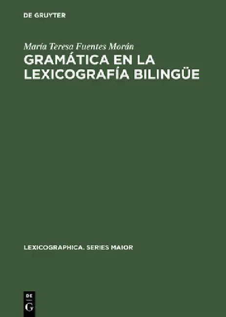 Gramática en la lexicografía bilingüe (English, María Teresa Fuentes Morán)