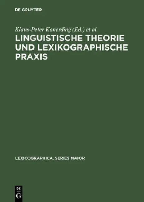 Linguistische Theorie Und Lexikographische PRAXIS (English, Klaus-Peter Konerding | Andrea Lehr)