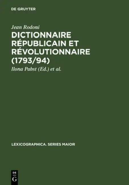 Dictionnaire Republicain Et Revolutionnaire (1793/94) (English, Jean Rodoni | Ilona Pabst | Brigitte Schlieben-Lange)