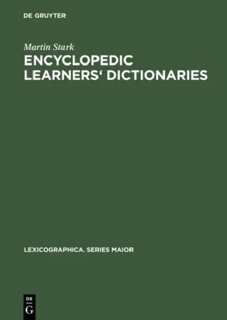 Encyclopedic Learners' Dictionaries (English, Martin Stark)