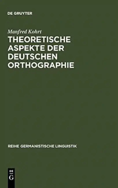 Theoretische Aspekte der deutschen Orthographie (English, Manfred Kohrt)