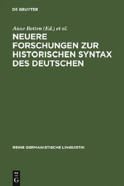 Neuere Forschungen Zur Historischen Syntax Des Deutschen (English, Anne Betten)
