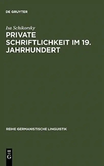 Private Schriftlichkeit Im 19. Jahrhundert (English, Isa Schikorsky)