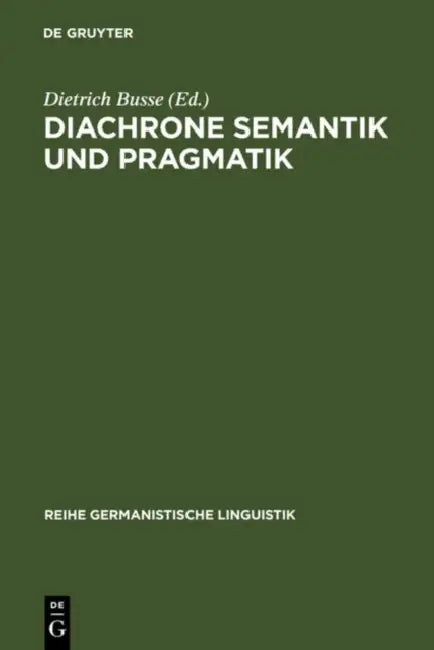Diachrone Semantik und Pragmatik (English, Dietrich Busse)