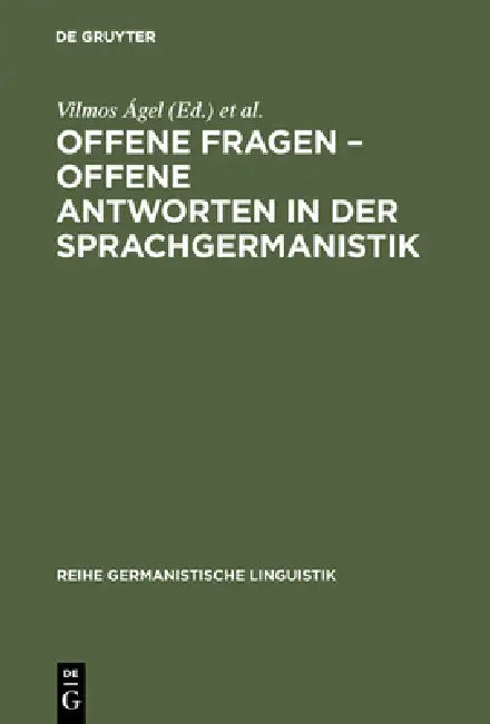 Offene Fragen - offene Antworten in der Sprachgermanistik (English, Vilmos Ágel | Regina Hessky)