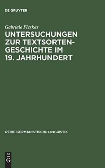 Untersuchungen Zur Textsortengeschichte Im 19. Jahrhundert (English, Gabriele Fleskes)