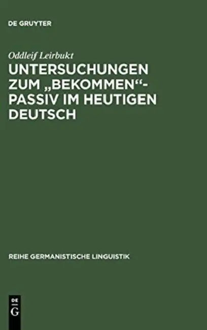 Untersuchungen zum "bekommen"-Passiv im heutigen Deutsch (English, Oddleif Leirbukt)