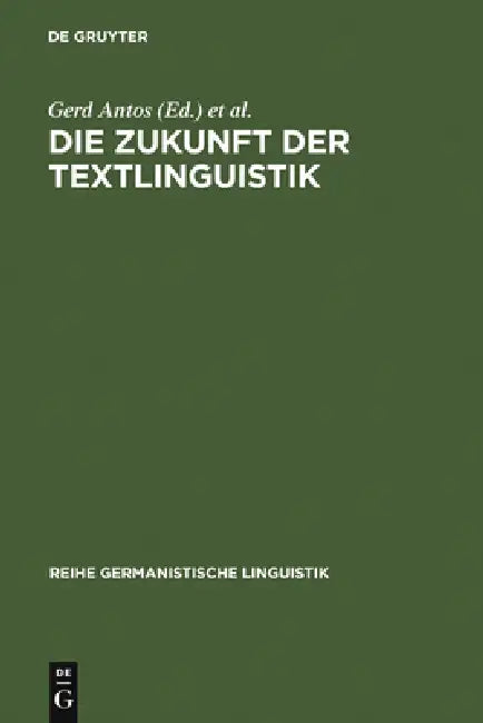 Die Zukunft der Textlinguistik (English, Gerd Antos | Heike Tietz)