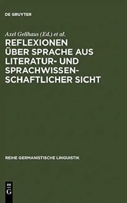Reflexionen über Sprache aus literatur- und sprachwissenschaftlicher Sicht (English, Axel Gellhaus | Horst Sitta)