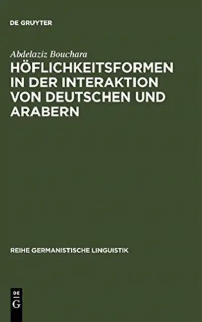 Höflichkeitsformen in der Interaktion von Deutschen und Arabern (English, Abdelaziz Bouchara)