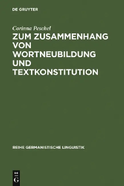 Zum Zusammenhang Von Wortneubildung Und Textkonstitution (English, Corinna Peschel)