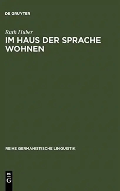 Im Haus der Sprache wohnen (English, Ruth Huber)