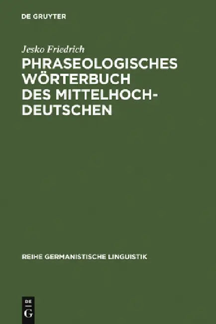 Phraseologisches Wörterbuch des Mittelhochdeutschen (English, Jesko Friedrich)