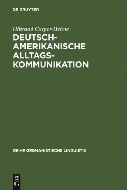Deutsch-amerikanische Alltagskommunikation (English, Hiltraud Casper-Hehne)
