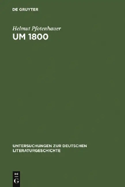 Um 1800 (English, Helmut Pfotenhauer)