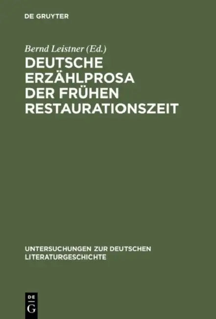 Deutsche Erzählprosa der frühen Restaurationszeit (English, Bernd Leistner)