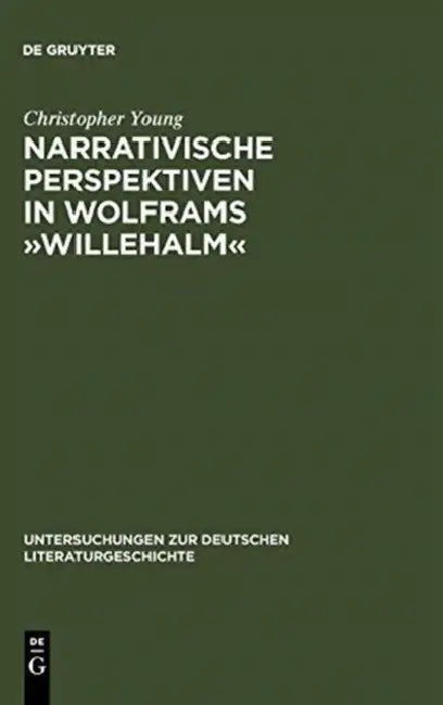Narrativische Perspektiven in Wolframs »Willehalm« (English, Christopher Young)