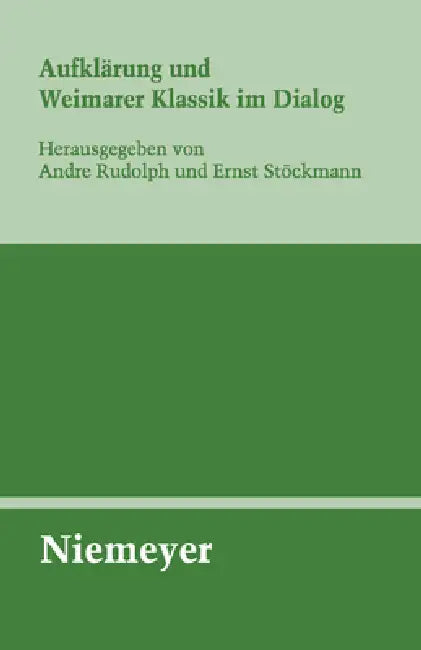 Aufklärung Und Weimarer Klassik Im Dialog (English, Andre Rudolph | Ernst Stöckmann)