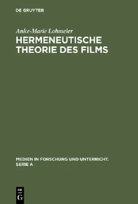 Hermeneutische Theorie des Films (English, Anke-Marie Lohmeier)