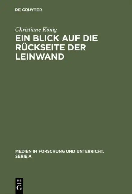 Ein Blick Auf Die Rückseite Der Leinwand (English, Christiane König)