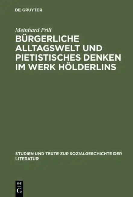Bürgerliche Alltagswelt und pietistisches Denken im Werk Hölderlins (English, Meinhard Prill)