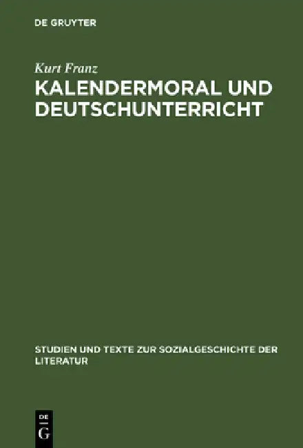 Kalendermoral und Deutschunterricht (English, Kurt Franz)