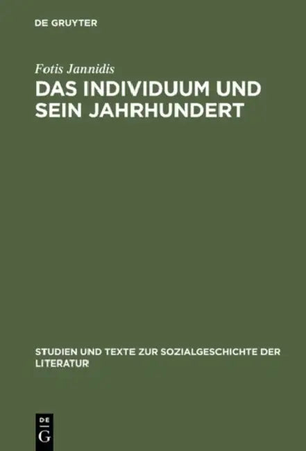 Das Individuum Und Sein Jahrhundert (English, Fotis Jannidis)