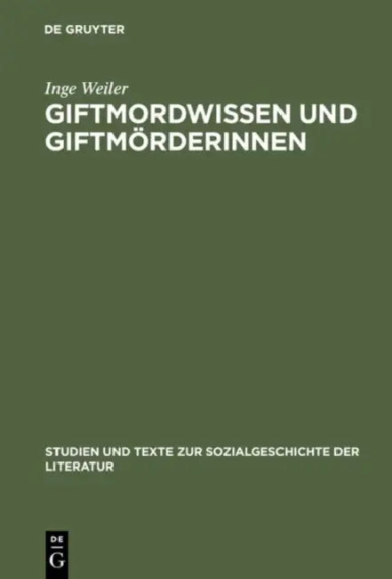 Giftmordwissen und Giftmörderinnen (English, Inge Weiler)