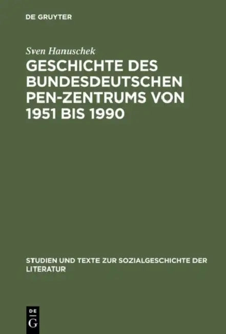 Geschichte des bundesdeutschen PEN-Zentrums von 1951 bis 1990 (English, Sven Hanuschek)